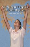 Speaking in Tongues at Spirit Baptism (eBook, ePUB)
