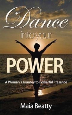 Dance into Your Power (eBook, ePUB) - Beatty, Maia
