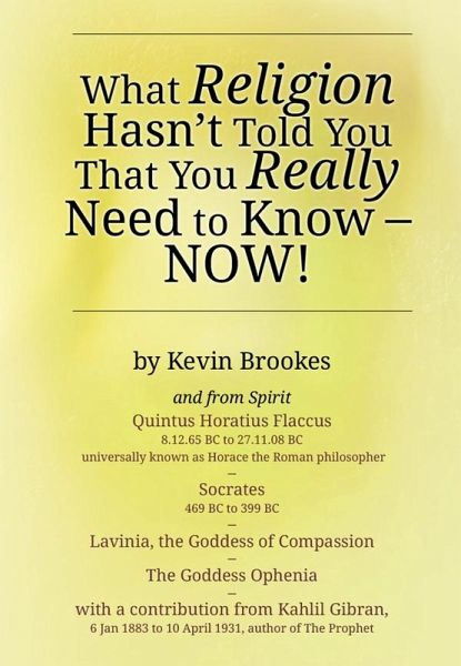 What Religion Hasn't Told You That You Really Need to Know - Now! (eBook, ePUB) What Religion Hasn't Told You That You Really Need to Know - Now! (eBook, ePUB)