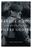 Savage Gods, Silver Ghosts (eBook, ePUB)