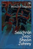 Seachrán Jeaic Sheáin Johnny (eBook, ePUB) Seachrán Jeaic Sheáin Johnny (eBook, ePUB)