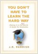 You Don't Have to Learn the Hard Way... - Bild 1