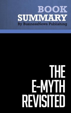 Summary: The E-Myth Revisited - Michael E. Gerber (eBook, ePUB) - Publishing, BusinessNews