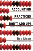 Accounting Practices Don't Add Up! (eBook, ePUB) Accounting Practices Don't Add Up! (eBook, ePUB)