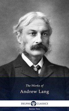 Delphi Works of Andrew Lang (Illustrated) (eBook, ePUB) - Lang, Andrew