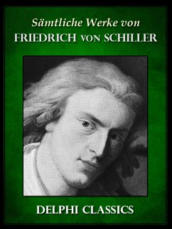 Saemtliche Werke von Friedrich von Schiller (Illustrierte) (eBook, ePUB) - Schiller, Friedrich von