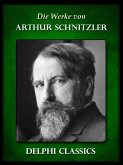 Die Werke von Arthur Schnitzler (Illustrierte) (eBook, ePUB) Die Werke von Arthur Schnitzler (Illustrierte) (eBook, ePUB)