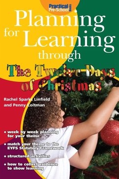 Planning for Learning through The Twelve Days of Christmas (eBook, PDF) - Sparks Linfield, Rachel