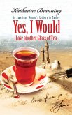 Yes, I Would... (eBook, ePUB)