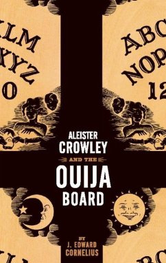 Aleister Crowley and the Ouija Board (eBook, ePUB) - Cornelius, J. Edward