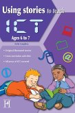 Using Stories to Teach ICT Ages 6 to 7 (eBook, PDF)