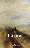 Delphi Collected Works of J. M. W. Turner (Illustrated) (eBook, ePUB)