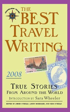 The Best Travel Writing 2008 (eBook, ePUB) - O'Reilly, James; Habegger, Larry; O'Reilly, Sean