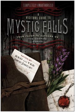 A Visitor's Guide to Mystic Falls (eBook, ePUB) - Red; Vee