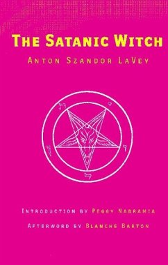 The Satanic Witch (eBook, ePUB) - Lavey, Anton Szandor