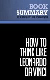 Summary: How to Think Like Leonardo Da Vinci - Michael J. Gelb (eBook, ePUB)