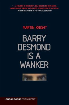 Barry Desmond is a Wanker (eBook, ePUB) - Knight, Martin