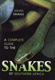 A Complete Guide to the Snakes of Southern Africa (eBook, ePUB)
