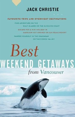Best Weekend Getaways from Vancouver (eBook, ePUB) - Christie, Jack