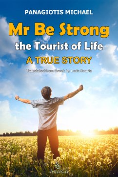 Mr Be Strong: The Tourist of Life (eBook, ePUB) - Panagiotis Michael