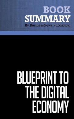 Summary: Blueprint To The Digital Economy - Don Tapscott, Alex Lowy and David Ticoll (eBook, ePUB) - Publishing, BusinessNews