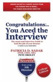 Congratulations... You Aced the Interview! The must read Interview Guide to land the job of your dreams (eBook, ePUB)