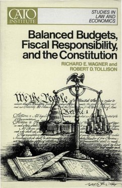 Balanced Budgets, Fiscal Responsibility, and The Constitution (eBook, ePUB) - Wagner, Richard; Tollison, Robert D.