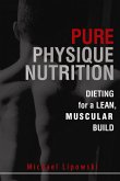 Pure Physique Nutrition (eBook, ePUB) Pure Physique Nutrition (eBook, ePUB)