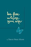 Be Free Where You Are (eBook, ePUB)