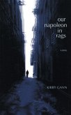 Our Napoleon in Rags (eBook, ePUB) Our Napoleon in Rags (eBook, ePUB)