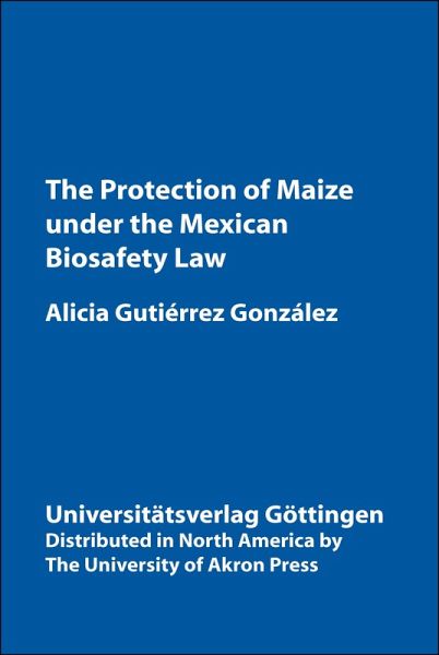 Protection of Maize Under the Mexican Biosafety Law (eBook, ePUB)