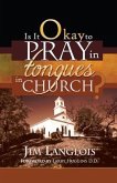 Is it Okay to Pray in Tongues in Church? (eBook, ePUB)