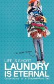Life Is Short, Laundry Is Eternal (eBook, ePUB)