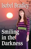 Smiling in the Darkness (eBook, ePUB) Smiling in the Darkness (eBook, ePUB)