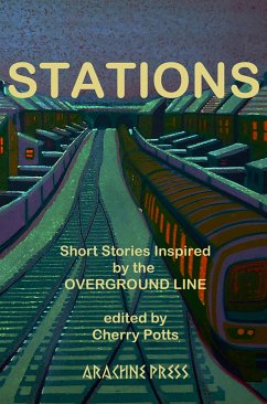 Stations (eBook, ePUB) - Sawbridge, Bartle; Bausor, David; Taylor-Rowan, Joan; Darby, Katy; Stopps, Rosalind; Blackman, Andrew; Fodorova, Anna; Hardman, Caroline; Stewart, Ellie; Downs, Jacqueline; Swingler, Louise J; Hawker, Max; Trimmer, Michael; Read, Paula; Cooper, Peter; Morgan, Peter; Walton, Rob; Gill, Wendy; Gantlope, Adrian