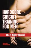 Hardcore Circuit Training for Men (eBook, ePUB) Hardcore Circuit Training for Men (eBook, ePUB)