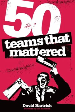 50 Teams That Mattered (eBook, ePUB) - Hartrick, David