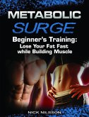 Metabolic Surge Beginner's Training (eBook, ePUB) Metabolic Surge Beginner's Training (eBook, ePUB)