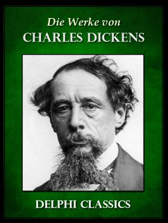 Die Werke von Charles Dickens (Illustrierte) (eBook, ePUB) - Dickens, Charles