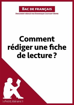 Comment rédiger une fiche de lecture? (Bac de français) (eBook, ePUB) - Lepetitlitteraire; Coutant-Defer, Dominique