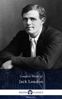 Delphi Complete Works of Jack London (Illustrated) (eBook, ePUB) - London, Jack