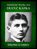 Saemtliche Werke von Franz Kafka (Illustrierte) (eBook, ePUB)