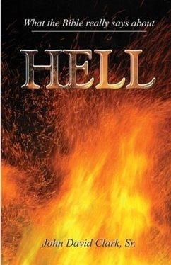 What the Bible Really Says About Hell (eBook, ePUB) - John D. Clark, Sr.