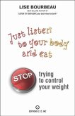 Just Listen To Your Body And Eat (eBook, ePUB)