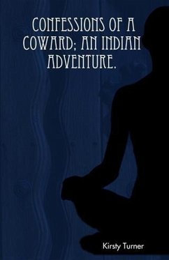 Cover Confessions of a Coward: an Indian Adventure (eBook, ePUB)