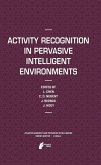 Activity Recognition in Pervasive Intelligent Environments (eBook, PDF) Activity Recognition in Pervasive Intelligent Environments (eBook, PDF)