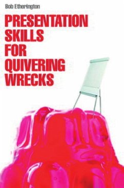 Presentation Skills for Quivering Wrecks (eBook, PDF) - Etherington, Bob