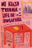 My Kiasu Teenage Life in Singapore (eBook, ePUB) My Kiasu Teenage Life in Singapore (eBook, ePUB)