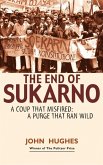 End of Sukarno:A Coup That Misfired (eBook, ePUB) End of Sukarno:A Coup That Misfired (eBook, ePUB)