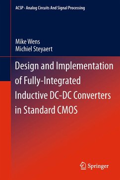 Design and Implementation of Fully-Integrated Inductive DC-DC Converters in Standard CMOS (eBook, PDF) - Wens, Mike; Steyaert, Michiel